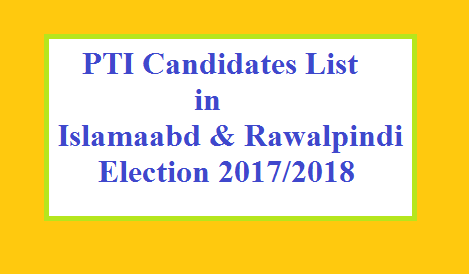 PTI Candidates in Islamabad and Rawalpindi in Election 2017-2018