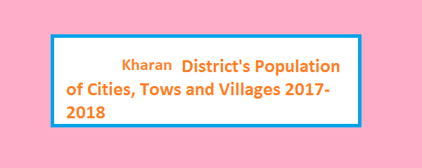 Kharan District's Population of Cities, Tows and Villages 2017-2018