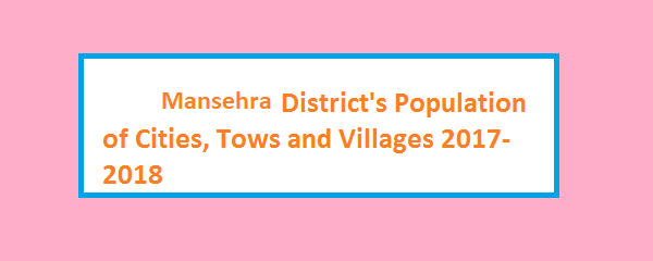 Mansehra District's Population of Cities, Tows and Villages 2017-2018
