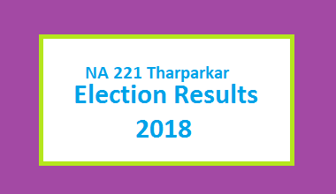 NA 221 Tharparkar Election Result 2018 - National Assembly 2 NA 221 Tharparkar Election Result 2018 - PMLN PTI PPP Candidate Votes Live Update
