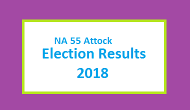 NA 55 Attock Election Result 2018 - National Assembly 2 NA 55 Attock Election Result 2018 - PMLN PTI PPP Candidate Votes Live Update