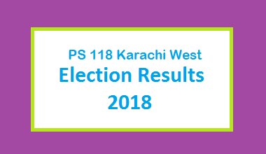 PS 118 Karachi West Election Result 2018 - PMLN PTI PPP Candidate Votes Live Update