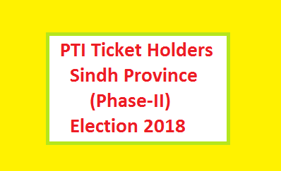 PTI Candidate List Sindh - Ticket Holders Election 2018 - MNA MPA Seats