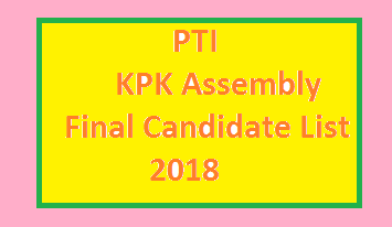 PTI KPK Assembly Final List of Candidates and Ticket Holders Nmae for Election 2018 - MPA Seats