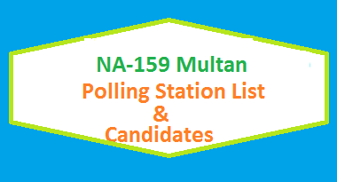 NA 159 Multan Polling Stations List, Candidate Names Election 2018 2 NA 159 Multan Polling Station Names and List of Candidates for Election 2018