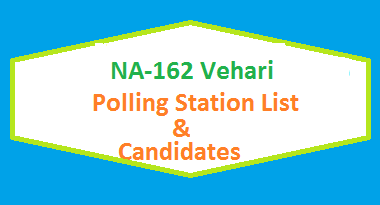 NA 162 Vehari Polling Stations List, Candidate Names Election 2018 2 NA 162 Vehari Polling Station Names and List of Candidates for Election 2018