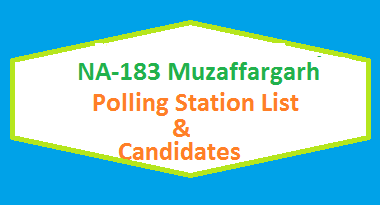 NA 183 Muzaffargarh Polling Stations List, Candidate Names Election 2018 2 NA 183 Muzaffargarh Polling Station Names and List of Candidates for Election 2018