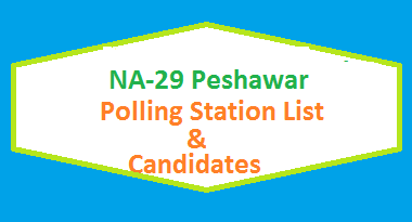 NA 29 Peshawar Polling Station Names and List of Candidates for Election 2018