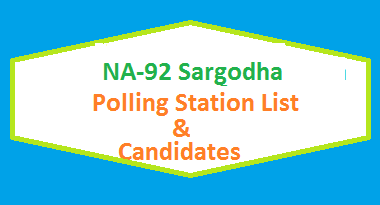 NA 92 Sargodha Polling Stations List, Candidate Names Election 2018 2 NA 92 Sargodha Polling Station Names and List of Candidates for Election 2018