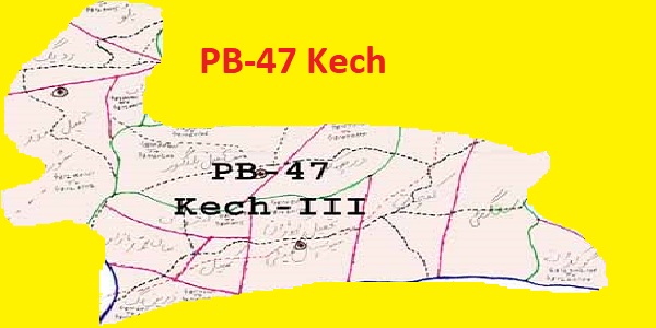 PB 47 Kech Area Location Map of Balochistan Assembly Halqa 2018