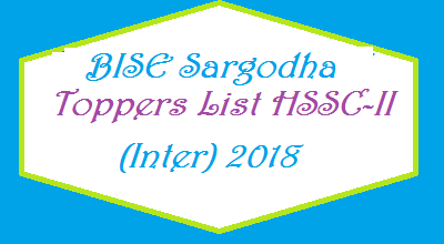 BISE Sargodha Toppers List of Position Holders Names HSSC-II FA FSC Exam Result 2018