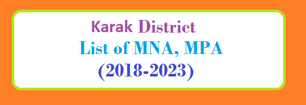 Karak District List of MNA and MPA Assembly Tenure 2018 to 2023