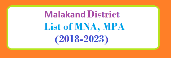 Malakand District List of MNA and MPA Assembly Period 2018 to 2023