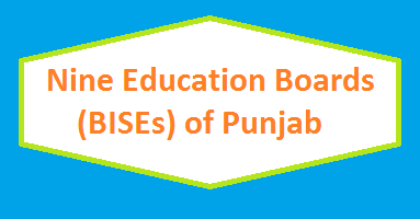 Nine Education Boards (BISEs) of Punjab Province 2 Nine Education Boards (BISEs) of Punjab Province