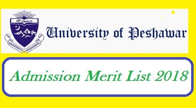 University of Peshawar Admission Merit List 2018 - BS, BSC, MA MSc BBA LLB MBA Programs
