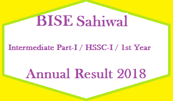 BISE Sahiwal Intermediate Part 1 FA FSc First Year Annual Result 2018 Online