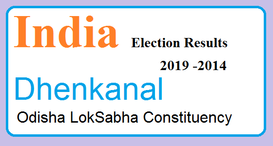 Dhenkanal Odisha Constituency Indian Election Result Lok Sabha Assembly 2019 2014 1 Dhenkanal Odisha Election Result 2019-2014 India Lok Sabha Election Map