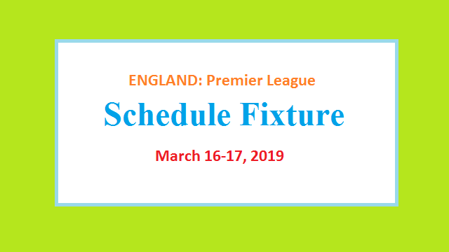Fixture ENGLAND Premier League Round 31 March 2019