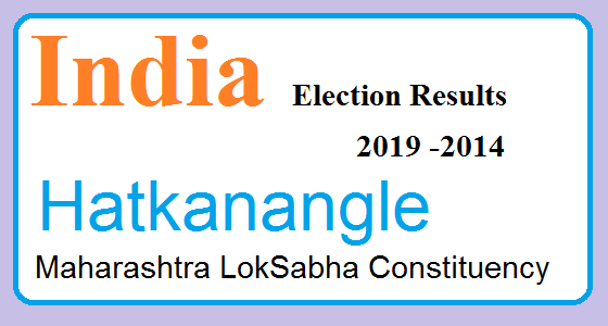 Hatkanangle Maharashtra Constituency Indian Election Result Lok Sabha Assembly 2019 2014 1 Hatkanangle Maharashtra Election Result 2019-2014 India Lok Sabha Election Map