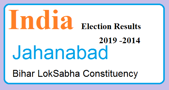Jahanabad Bihar Election Result 2019-2014 India Lok Sabha Election Map