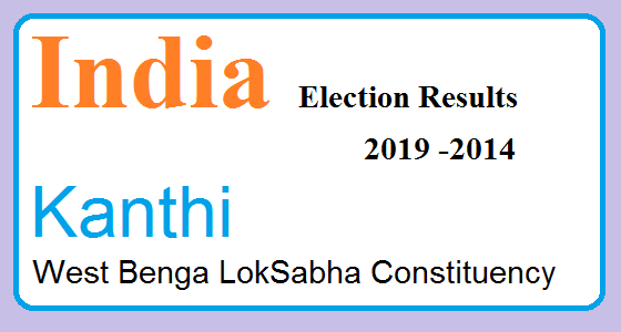 Kanthi West Bengal Election Result 2019-2014 India Lok Sabha Election Map