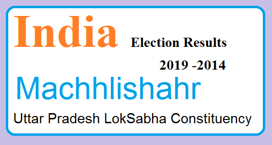 Machhlishahr Uttar Pradesh Election Result 2019-2014 India Lok Sabha Election Map