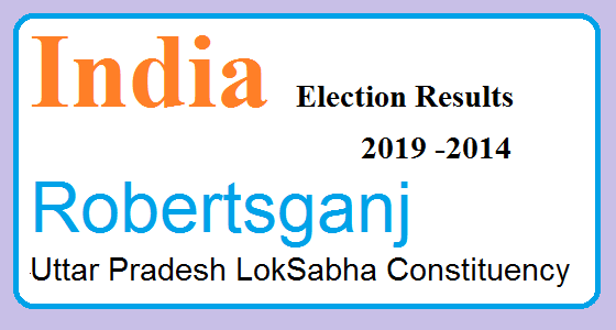 Robertsganj Uttar Pradesh Election Result 2019-2014 India Lok Sabha Election Map