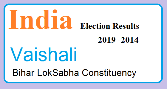 Vaishali Bihar Election Result 2019-2014 India Lok Sabha Election Map