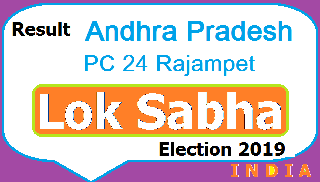 Result Lok Sabha Election Andhra Pradesh PC 24 Rajampet Chunav Polls 2019 Aaj Tak TV Live - Candidates List Party Name Votes Obtained