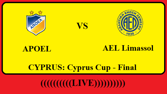 APOEL vs AEL Limassol Live Streaming – APO vs AEL CYPRUS Cyprus Cup Final Head To Head H2H Online