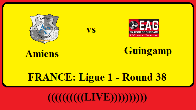 Amiens vs Guingamp Live Streaming – AMI vs GUI FRANCE Ligue 1 Head To Head H2H Online