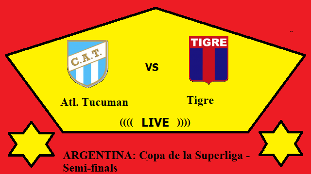 Atl. Tucuman vAtl. Tucuman vs Tigre Live Streaming – TUC vs TIG ARGENTINA Copa de la Superliga Semifinals Head To Head H2H Onlines Tigre Live Streaming – TUC vs TIG ARGENTINA Copa de la Superliga Semi-finals Head To Head H2H Online
