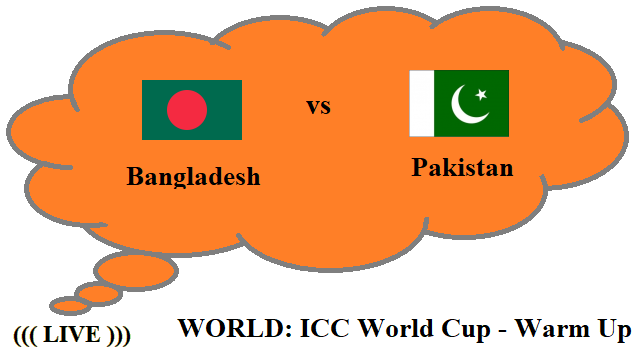 Bangladesh vs Pakistan Live Streaming – BAN vs PAK WORLD ICC World Cup Warm Up Head To Head H2H Online