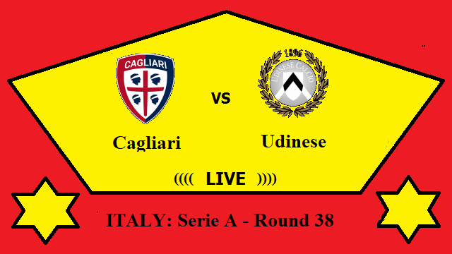 Cagliari vs Udinese Live Streaming – CAG vs UDI ITALY Serie A Round 38 Head To Head H2H Online