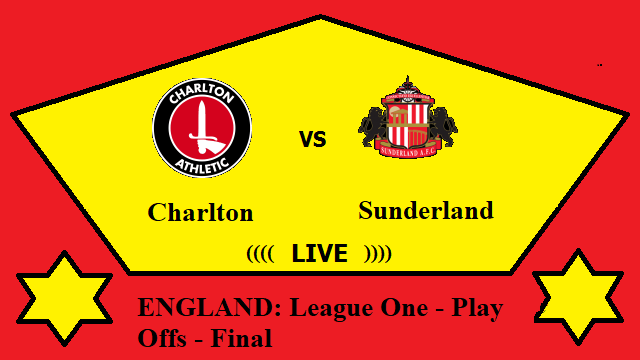 Charlton vs Sunderland Live Streaming – CHA vs SUN ENGLAND League One Final Head To Head H2H Online
