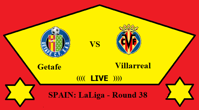 Getafe vs Villarreal Live Streaming –GET vs VIL SPAIN LaLiga Head To Head H2H Online