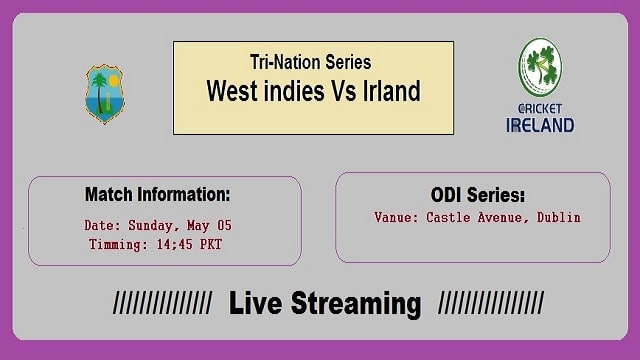 Ireland vs West Indies Live Streaming – IRE Vs WIN 5th May 2019 H2H ODI