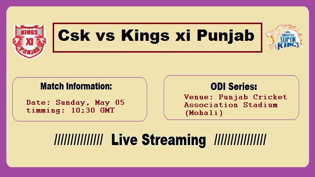 Kings XI Punjab vs Chennai Super Kings Live Streaming – KXIP Vs CSK 5th May 2019 H2H India IPL