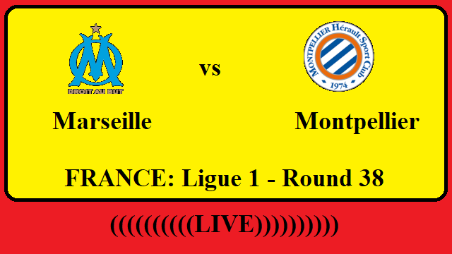Marseille vs Montpellier Live Streaming – MAR vs MON FRANCE Ligue 1 Head To Head H2H Online