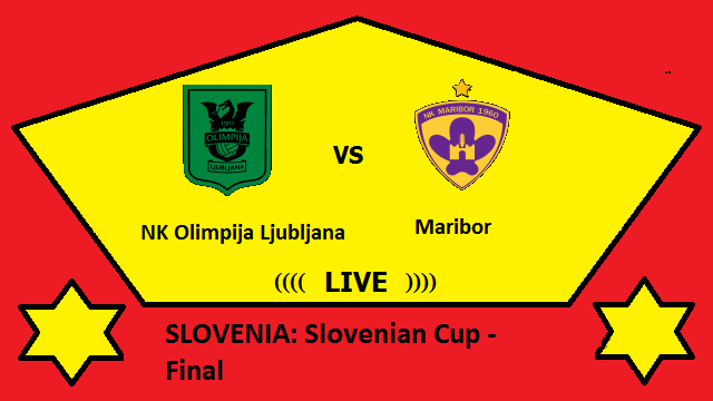NK Olimpija Ljubljana vs Maribor Live Streaming NK vs MAR SLOVENIA Slovenian Cup Final Head To Head H2H Online
