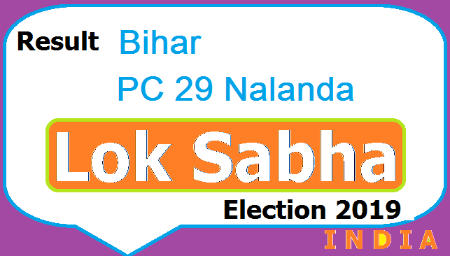 Result Bihar PC 29 Nalanda Lok Sabha Election 2019 - Candidates Party Votes 2 Result Lok Sabha Election Bihar PC 29 Nalanda Chunav Polls 2019 Aaj Tak TV Live - Candidates List Party Name Votes Obtained