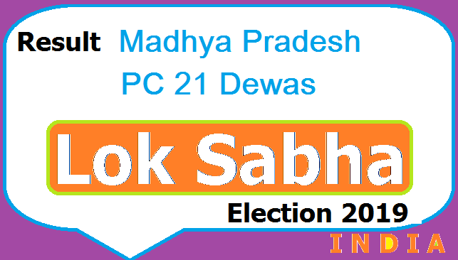 Result Madhya Pradesh PC 21 Dewas Lok Sabha Election 2019 - Candidates Party Votes 2 Result Lok Sabha Election Madhya Pradesh PC 21 Dewas Chunav Polls 2019 Aaj Tak TV Live - Candidates List Party Name Votes Obtained