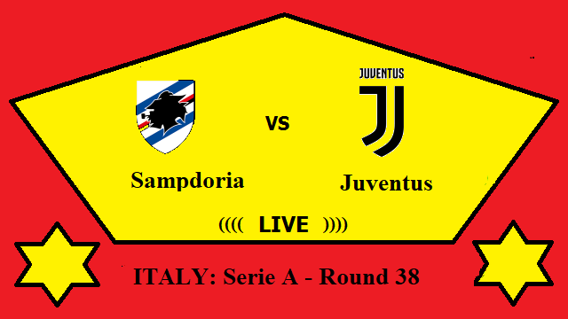 Sampdoria vs Juventus Live Streaming – SAM vs JUV ITALY Serie A Round 38 Head To Head H2H Online