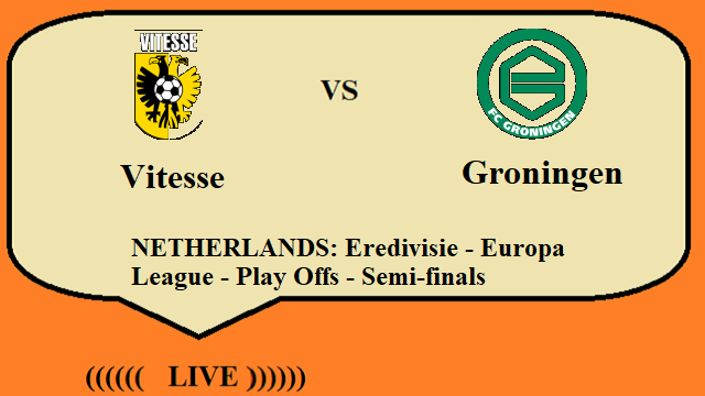 Vitesse vs Groningen Live Streaming – VIT vs GRO NETHERLANDS Eredivisie Europa League Semi finals Head To Head H2H Online