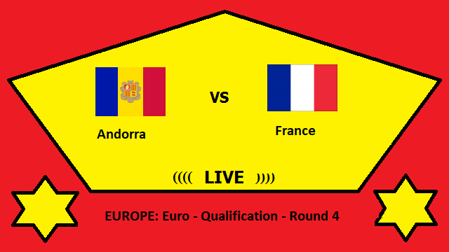 Andorra vs France Live Streaming – AND vs FRA EUROPE Euro Qualification Round 4 Head To Head H2H Online