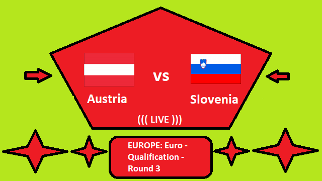 Austria vs Slovenia Live Streaming – AUS vs SLO EUROPE Euro Qualification Round 3 Head To Head H2H Online(1)