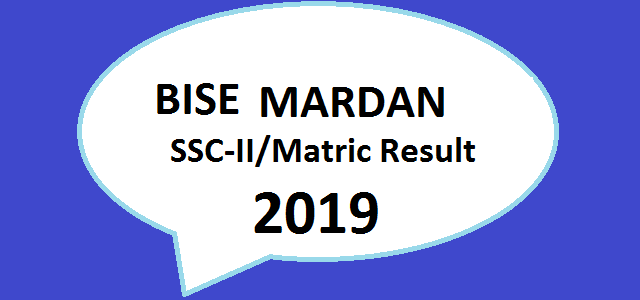 BISE Mardan SSC-II Matric Result 2019 - Class IX,X Online