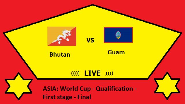 Bhutan vs Guam Live Streaming – BHU vs GUA ASIA World Cup Qualification First stage Final Head To Head H2H Online