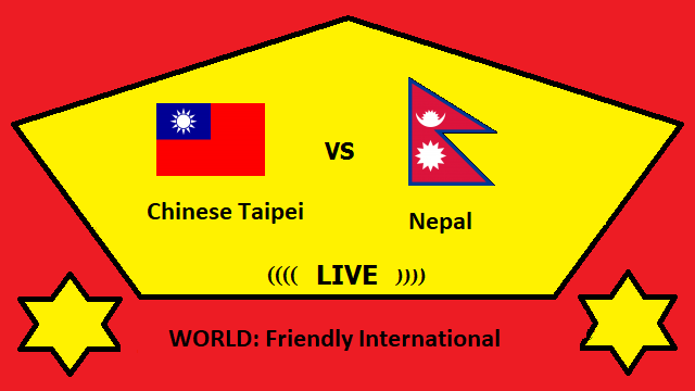 Chinese Taipei vs Nepal Live Streaming – TAI vs NEP WORLD Friendly International Head To Head H2H Online