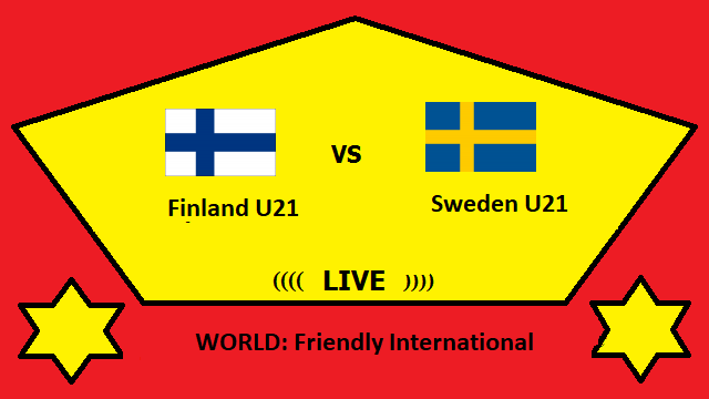 Finland U21 vs Sweden U21 Live Streaming – FIN vs SWE WORLD Friendly International Head To Head H2H Online